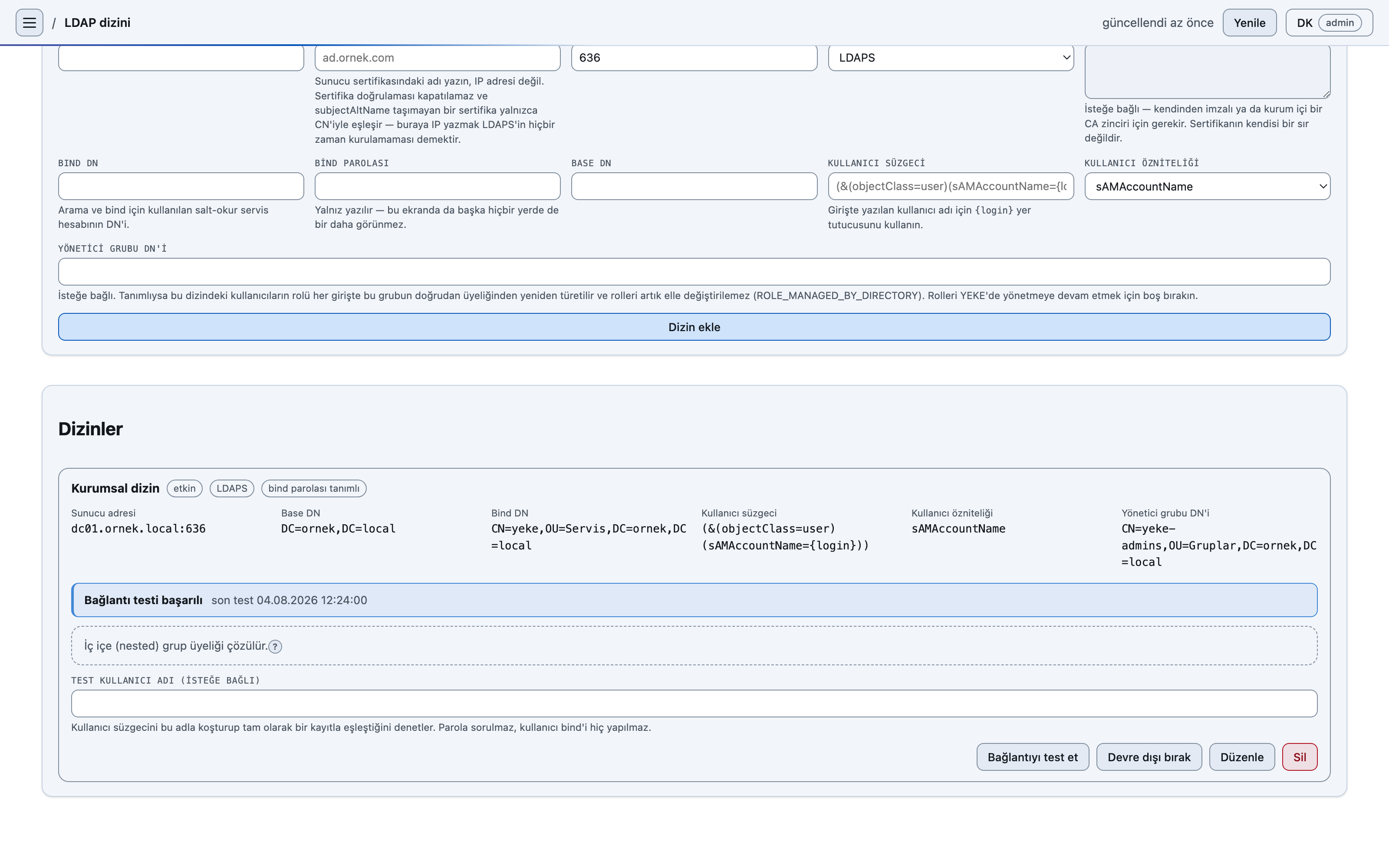 YEKE dizin ekranı: LDAPS ile 636 portundan bağlanan bir Active Directory kaydı — sunucu adresi, base DN, bind DN, kullanıcı süzgeci, kullanıcı özniteliği ve yönetici grubunun DN'i yan yana; altında bağlantı testinin başarılı olduğunu ve iç içe grup üyeliğinin çözüldüğünü söyleyen satırlar